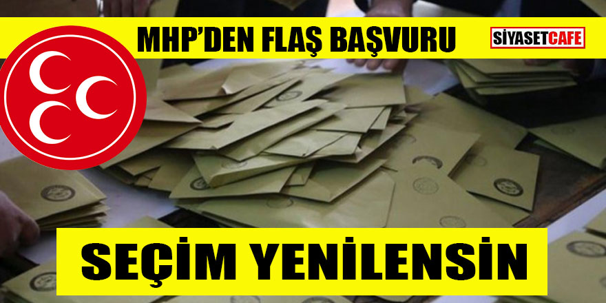 MHP’den YSK’ya flaş başvuru: Seçim yenilensin!