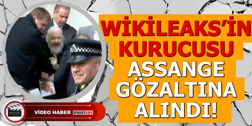 Wikileaks'in kurucusu Julian Assange gözaltına alındı!