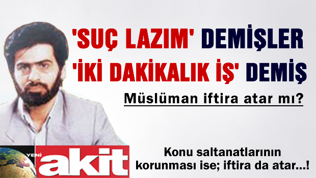 Karahasanoğlu 'Suç lazım Dediklerinde, İki Dakikalık İş Dedim'