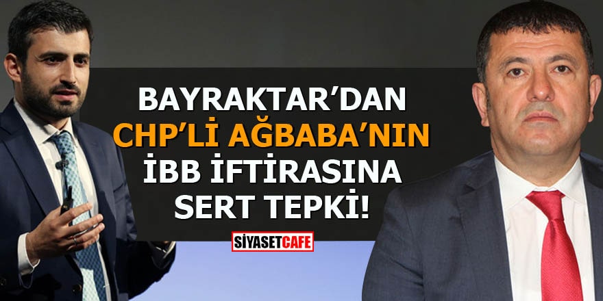 Selçuk Bayraktar'tan CHP’li Veli Ağbaba’nın İBB iftirasına sert tepki!