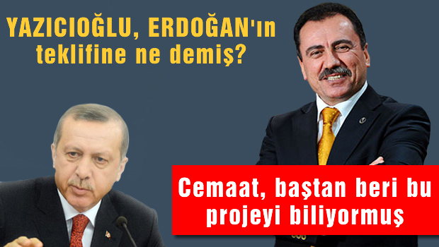 Bakın Muhsin Yazıcıoğlu Erdoğan'ın teklifine ne demiş?