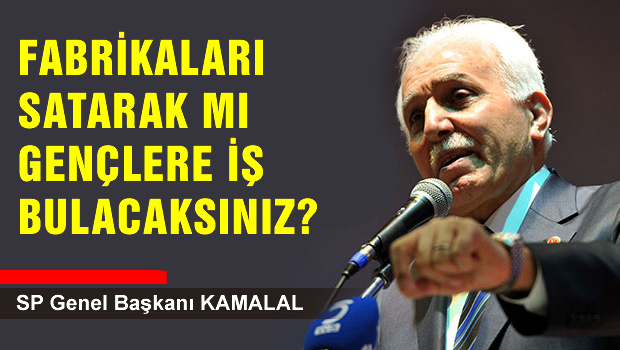 Fabrikaları Satarak mı Gençlere İş Bulacaksınız?