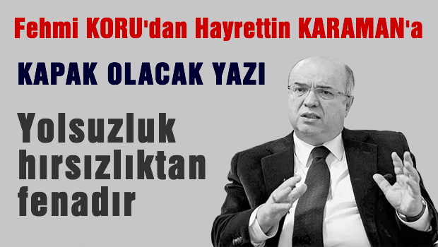 Fehmi KORU'dan Hayrettin KARAMAN'a kapak olacak yazı