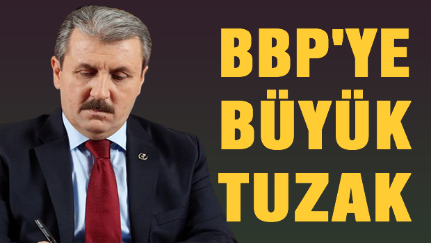 BBP'YE BÜYÜK TUZAK