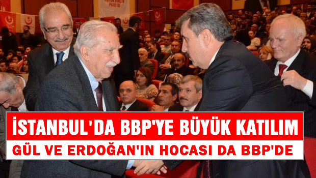 BBP'ye İstanbul'da büyük katılım