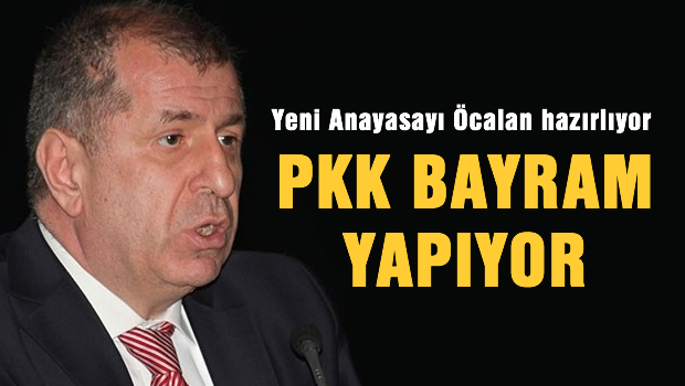 Ümit Özdağ: Öcalan İmralı'da yeni anayasayı hazırlıyor