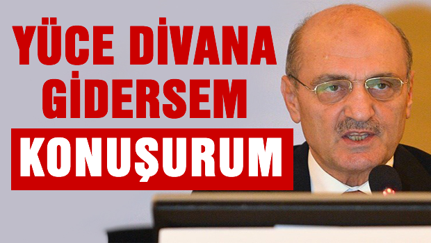 Bayraktar; 'Yüce Divan'a gidersem konuşurum'