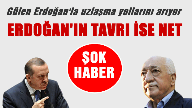 Gülen, Erdoğan ile uzlaşma yollarını arıyor
