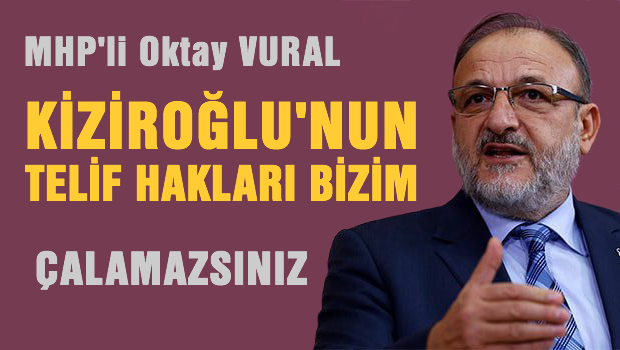 Oktay VURAL 'O şarkı bizim çalamazsınız'