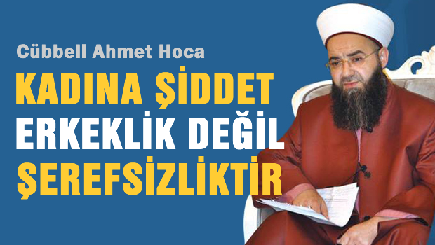 'Kadına şiddet erkeklik değil şerefsizlik'