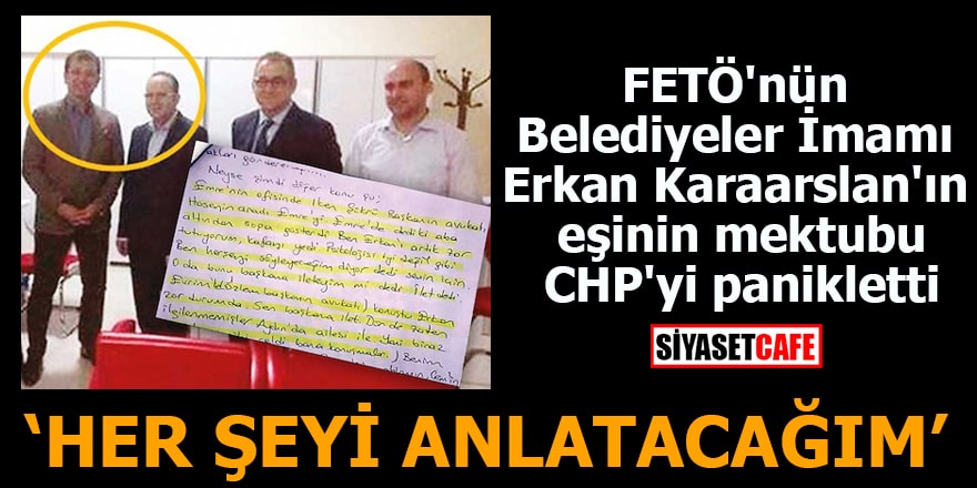 FETÖ'nün Belediyeler İmamı Erkan Karaarslan'ın eşinin mektubu CHP'yi panikletti