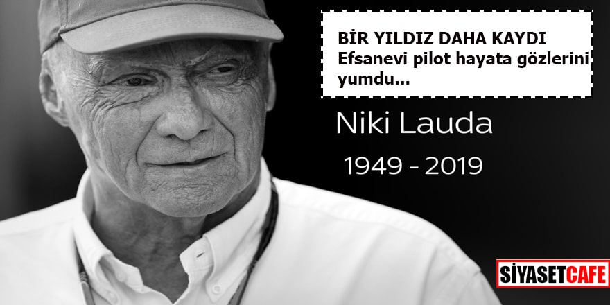 Hayatı filmlere konu olan efsane pilot Niki Lauda öldü