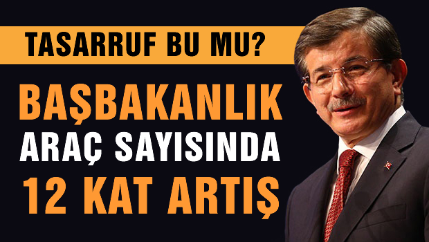 Başbakanlık araç sayısında 12 kat artış