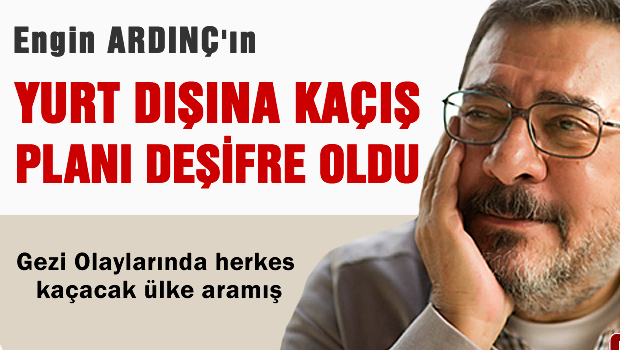 Engün Ardıç'ın iltica planı deşifre oldu