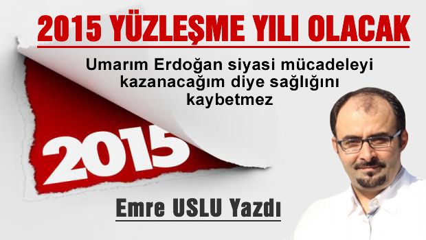 2015: Yüzleşme Yılı Olacak