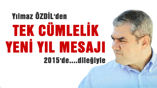 Yılmaz Özdil'in Yeni yıl dileği