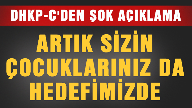 DHKP-C 'Sizin Çocuklarınızda bizim hedefimizde'