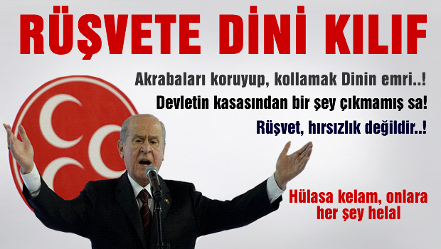Bahçeli: Rüşvete din kılıfı bulmaya çalışıyorlar