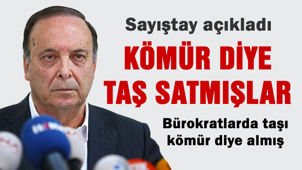 Devlete Taşı kömür diye satmışlar