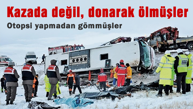 Kaza'da değil, donarak ölmüşler
