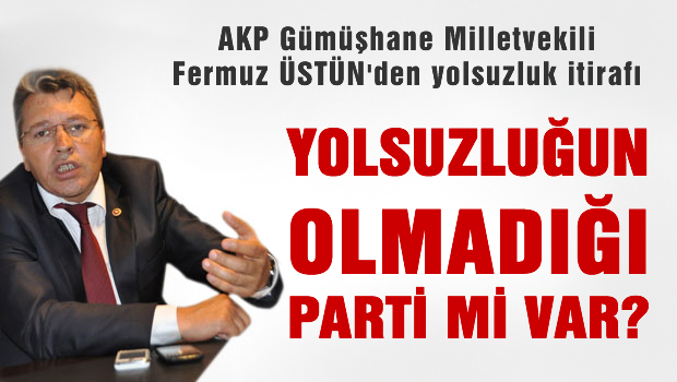 AKP'li vekilden yolsuzluk itirafı!