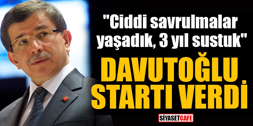 "Ciddi savrulmalar yaşadık, 3 yıl sustuk" Davutoğlu startı verdi