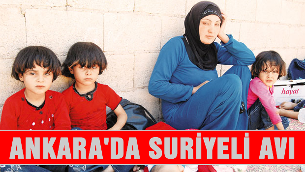 Ankara'da Suriyeli avı