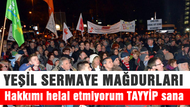 Yeşil Sermaye Mağduru: Hakkımı Helal Etmiyorum Tayyip Sana