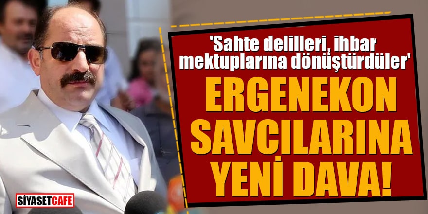 'Sahte delilleri, ihbar mektuplarına dönüştürdüler' Ergenekon savcılarına yeni dava!