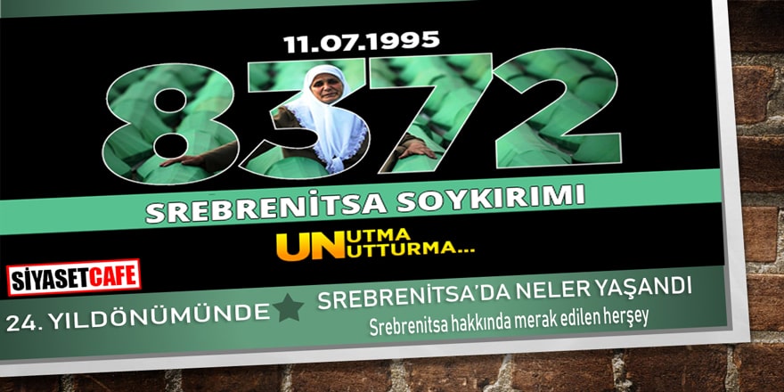 Yakın tarihin en büyük utanç tablosu Srebrenitsa Katliamı’nda neler yaşandı
