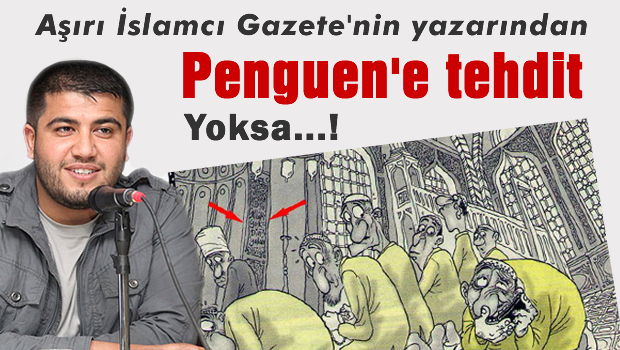 Vahdet yazarından Penguen çizerine tehdit!