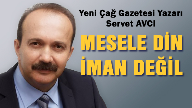 Mesele Din, İman Meselesi değil