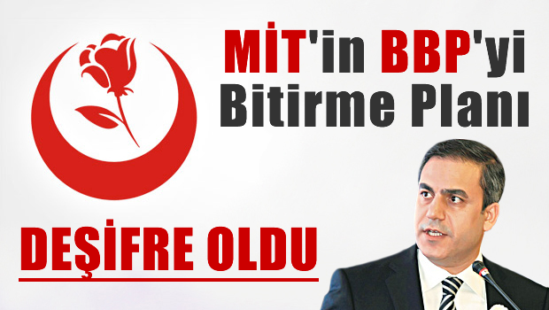 MİT'in, BBP'yi bitirme planı deşifre oldu
