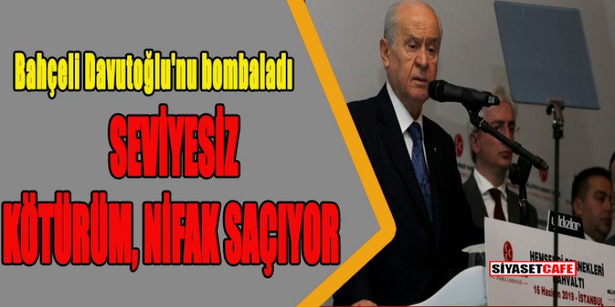 Bahçeli Davutoğlu'nu bombaladı: "Seviyesiz, kötürüm, nifak saçıyor"