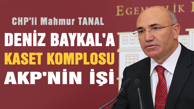Baykal'a kaset komplosu AKP'nin işi