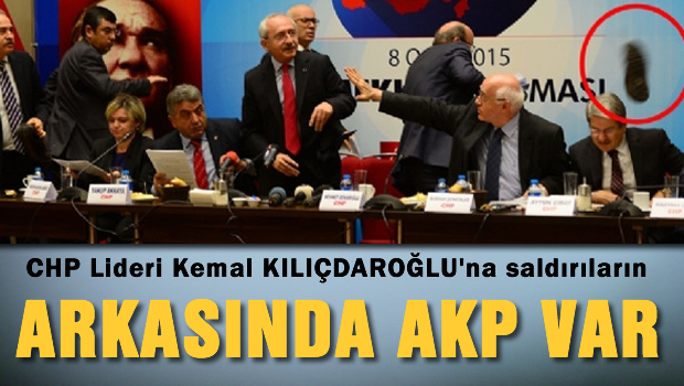 Kılıçdaroğlu'na saldırıların arkasında AKP var