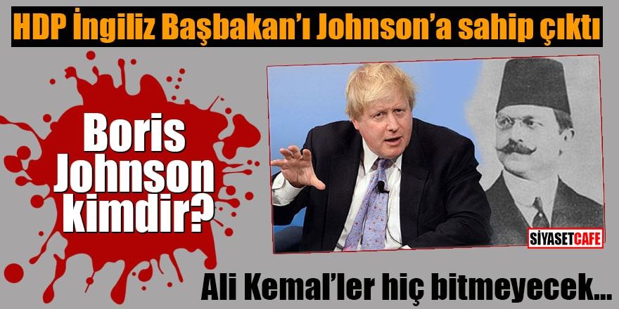 HDP İngiliz Başbakan’ı Johnson’a sahip çıktı, Boris Johnson kimdir?