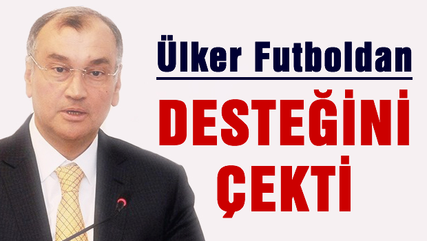 Ülker futboldan desteğini çekti