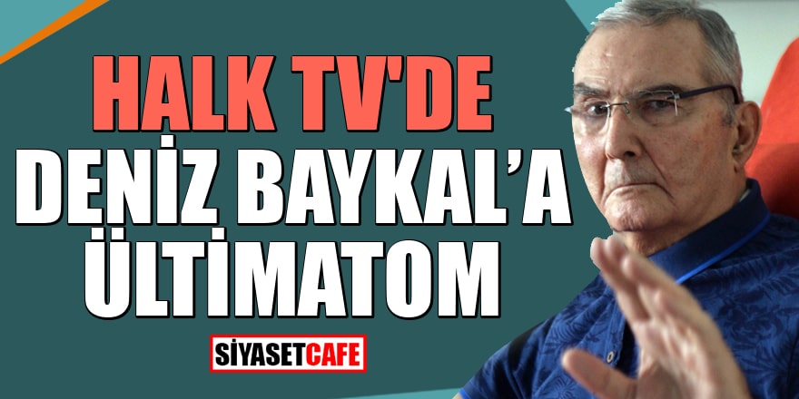 Halk TV'de Deniz Baykal'a ültimatom