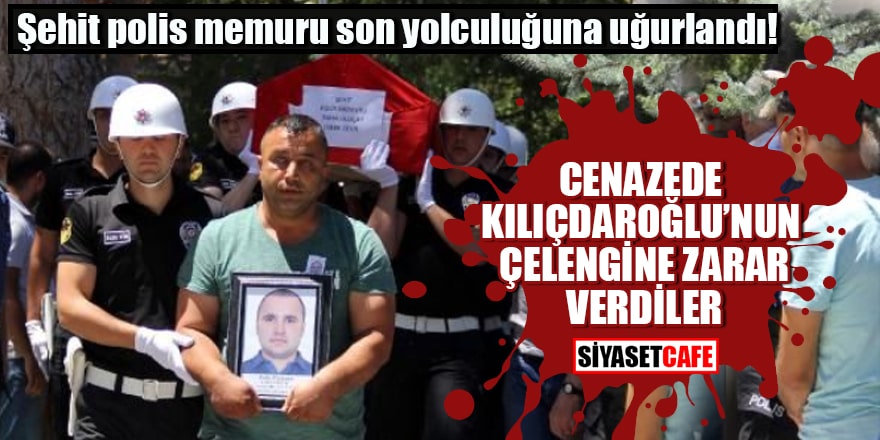 Şehit polis memurunun cenazesinde Kılıçdaroğlu'nun çelengine zarar verdiler