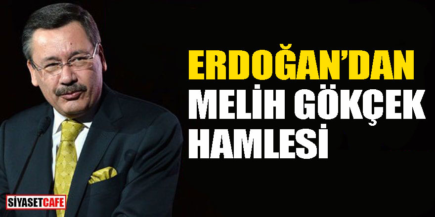 Erdoğan'dan Melih Gökçek Hamlesi