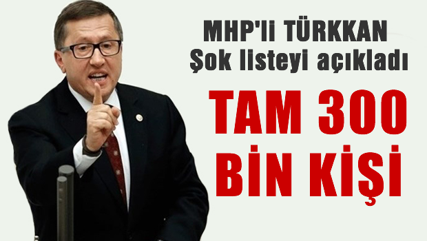 MHP'li Lütfü Türkkan dev torpili deşifre etti