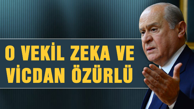 O Vekil zeka ve vicdan özürlü