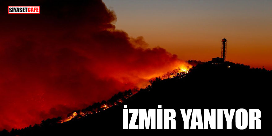 İzmir yanıyor