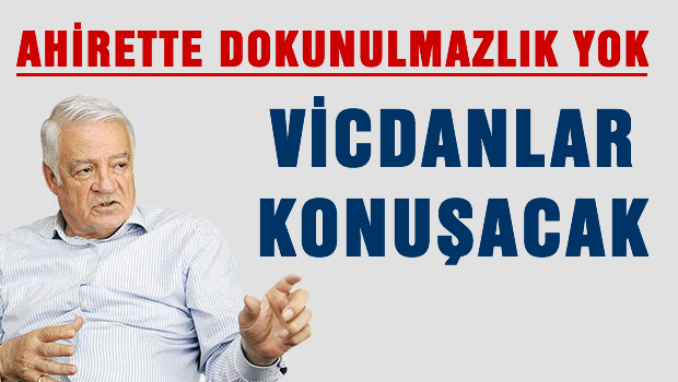 Ahirette dokunulmazlık yok!