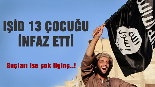 IŞİD 13 çocuğu infaz etti