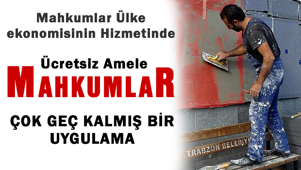 Mahkumlar okullarda ücretsiz amele