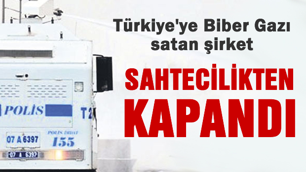 Türkiye'ye biber gazı satan şirket 'sahtecilikten' kapatıldı