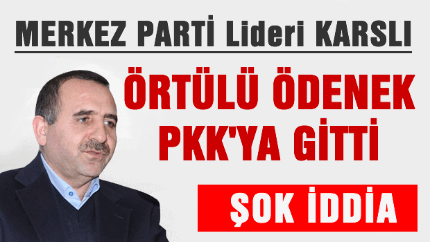 Karslı örtülü ödeneğin PKK'ya aktığını iddia etti