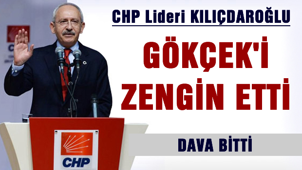 Kılıçdaroğlu, Gökçek'i zengin etti